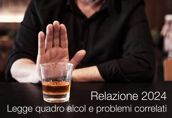 Relazione 2024 Legge quadro alcol e problemi correlati