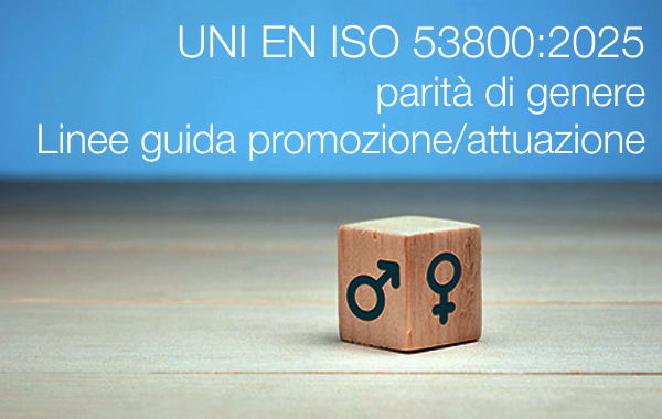 UNI EN ISO 53800:2025 / Linee guida promozione e attuazione parità di genere