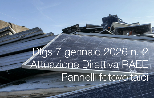 Decreto Legislativo 7 gennaio 2026 n. 2 / Attuazione Direttiva RAEE Pannelli fotovoltaici