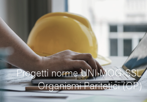 Progetti norme UNI MOG-SSL Organismi Paritetici (OP) 
