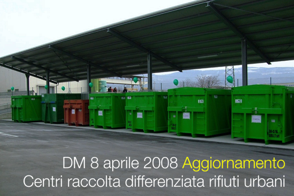 Aggiornamento DM 8 aprile 2008 / Centri raccolta differenziata rifiuti urbani