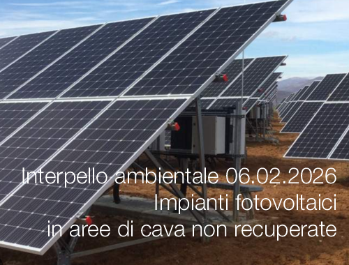 Interpello ambientale 06.02.2026 - Impianti fotovoltaici in aree di cava non recuperate