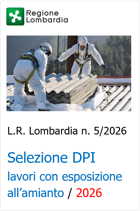 Legge R. Lombardia 10 febbraio 2026 n. 5 /&nbsp;Selezione DPI lavori con esposizione all&rsquo;amianto