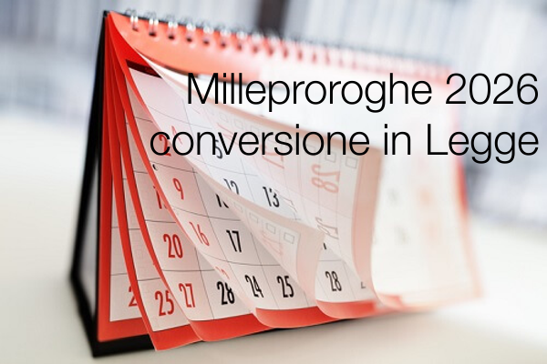 Milleproroghe 2026 conversione in Legge