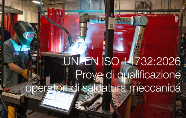 UNI EN ISO 14732:2026  Prove di qualificazione operatori di saldatura meccanica