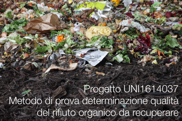 Progetto UNI1614037 / Metodo di prova determinazione qualità del rifiuto organico da recuperare