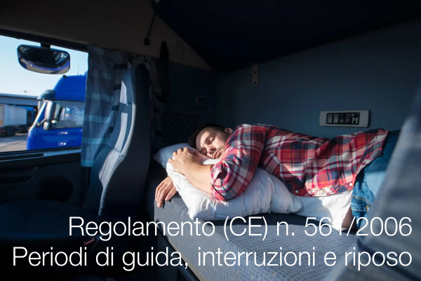 Regolamento (CE) n. 561/2006 / Periodi di guida, interruzioni e periodi di riposo