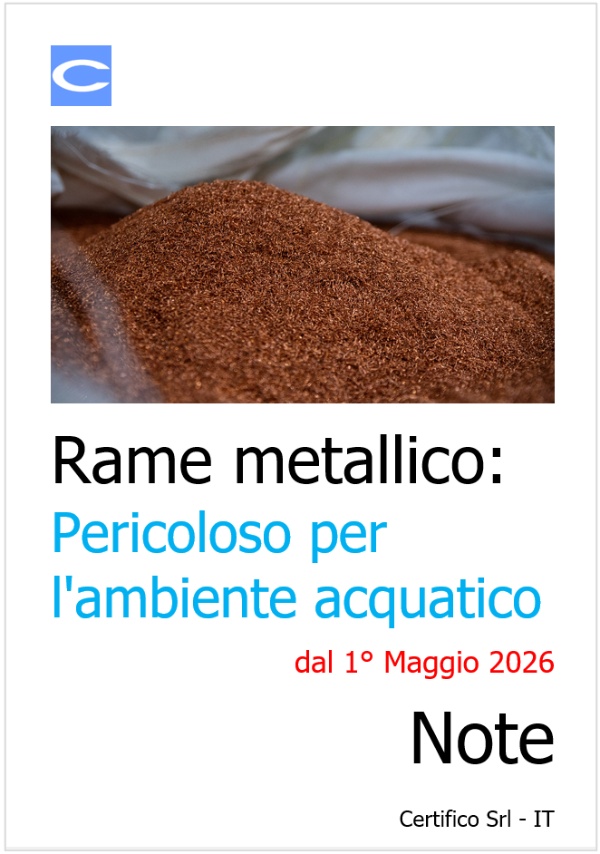 Rame metallico: Pericoloso per l'ambiente acquatico dal 1&deg; Maggio 2026