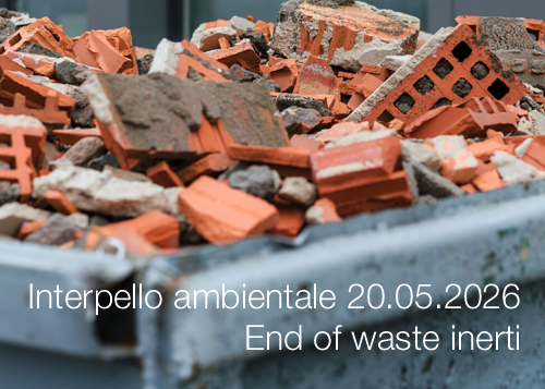 Interpello ambientale 20.05.2026 - End of waste inerti&nbsp;