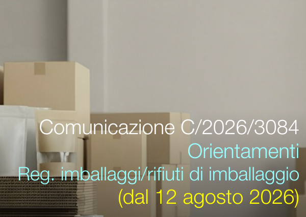 Comunicazione C/2026/3084 / Orientamenti Regolamento imballaggi e i rifiuti di imballaggio Comunicazione C/2026/3084 / Orientamenti Regolamento imballaggi e i rifiuti di imballaggio