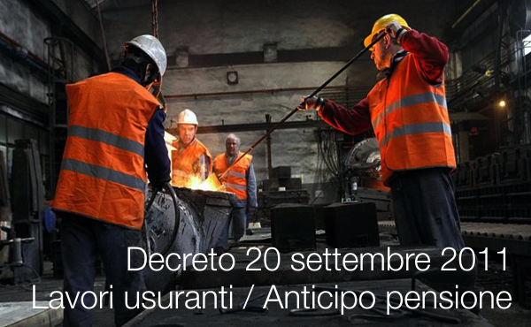 Decreto 20 settembre 2011 / Lavori usuranti e Pensioni Decreto 20 settembre 2011 / Lavori usuranti e Pensioni