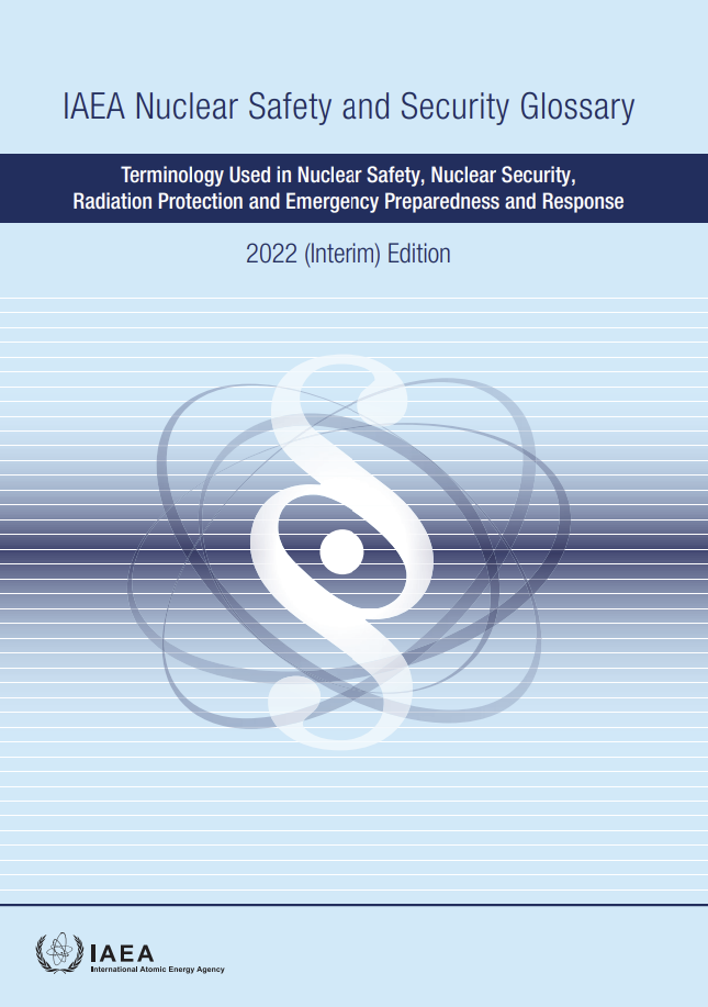 IAEA Nuclear Safety and Security Glossary / Ed. 2022