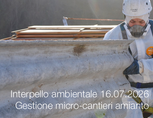 Interpello ambientale 16.07.2026 - Gestione micro-cantieri contenenti amianto Interpello ambientale 16.07.2026 - Gestione micro-cantieri contenenti amianto