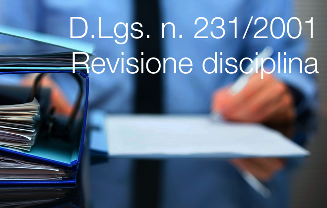 D.Lgs. n. 231/2001 Revisione disciplina 