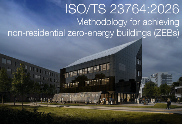 ISO/TS 23764:2026 / Methodology for achieving non-residential zero-energy buildings (ZEBs)