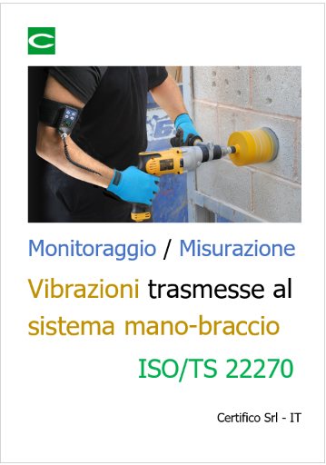 Monitoraggio / Misurazione vibrazioni trasmesse al sistema mano-braccio (ISO/TS 22270)