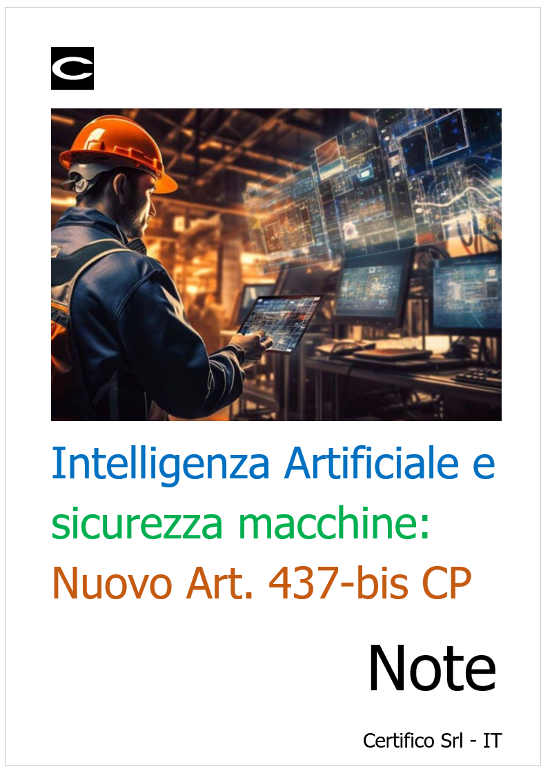 Intelligenza Artificiale e sicurezza macchine: Nuovo Art. 437-bis CP / Note