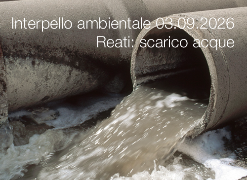 Interpello ambientale 03.09.2026 / Reati: scarico acque