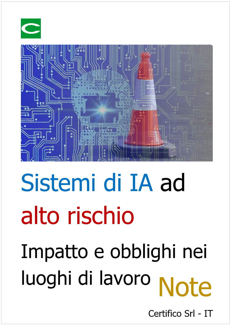 Sistemi di IA ad alto rischio / Impatto e obblighi nei luoghi di lavoro Note Sistemi di IA ad alto rischio / Impatto e obblighi nei luoghi di lavoro Note