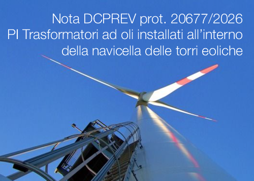 Nota DCPREV prot. 20677 del 28 settembre 2026 / PI Trasformatori ad oli installati all’interno della navicella delle torri eoliche