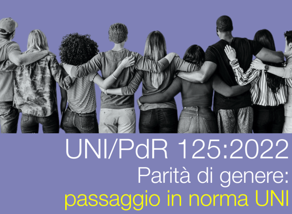 UNI/PdR 125:2022 parità di genere: passaggio in norma UNI