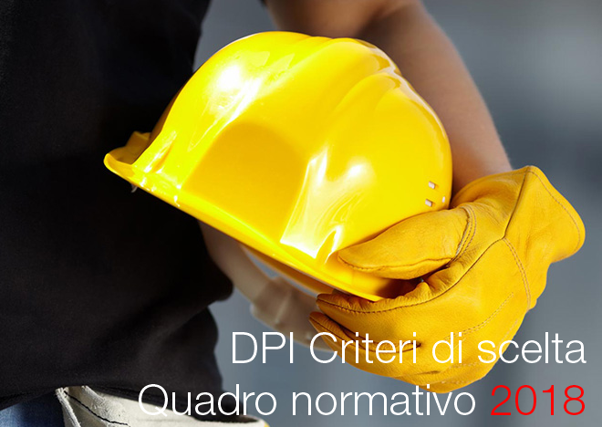 DPI Criteri scelta quadro normativo 2018 DPI Criteri scelta quadro normativo 2018