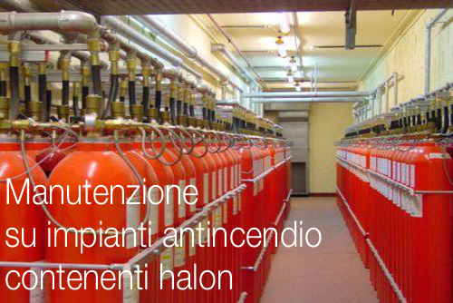 Manutenzione su impianti antincendio contenenti halon