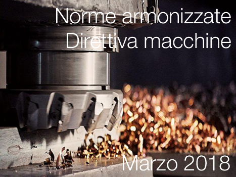 Norme armonizzate direttiva macchine marzo 2018