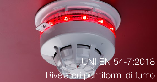 UNI EN 54-7:2018  Rivelatori puntiformi di fumo - Certifico Srl