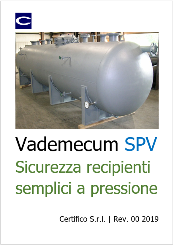 Vademecum SPV Sicurezza recipienti semplici a pressione Vademecum SPV Sicurezza recipienti semplici a pressione