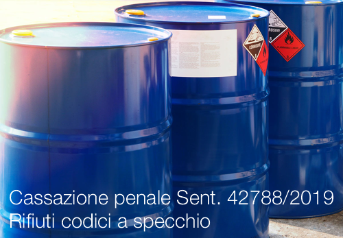 Cassazione penale Sent  42788 2019 Rifiuti codici a specchio