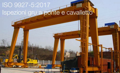 ISO 9927 5 2017 Ispezioni gru a ponte e cavalletto