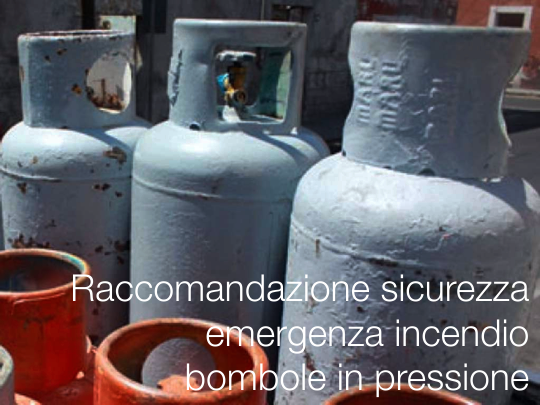 Raccomandazione sicurezza emergenza incendio bombole in pressione