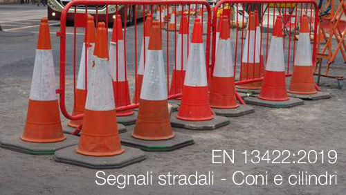 UNI EN 13422:2019  Segnali stradali - Coni e cilindri - Certifico Srl