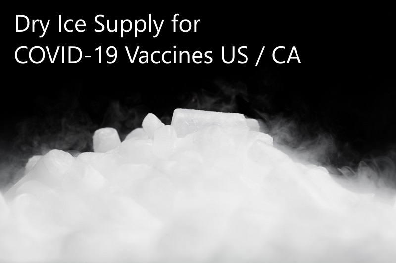 Dry Ice Supply for COVID 19 Vaccines US   CA