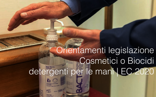 Orientamenti legislazione Cosmetici o Biocidi detergenti per le mani EC 2020