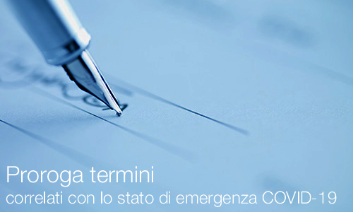 Proroga dei termini correlati con lo stato di emergenza epidemiologica da COVID 19