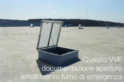 Quesito VVF documentazione aperture smaltimento fumo di emergenza