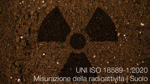 UNI ISO 18589 1 2020 Misurazione della radioattivit  Suolo
