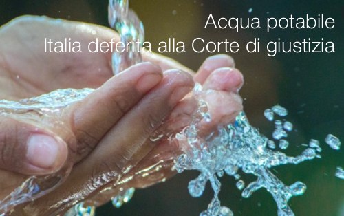 Acqua potabile Italia deferita alla Corte di giustizia