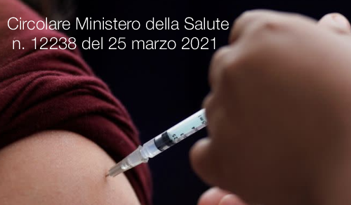 Circolare Ministero della Salute n  12238 del 25 marzo 2021