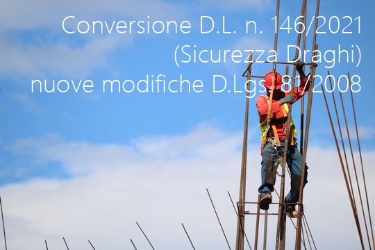 Conversione Decreto Legge n  146 2021  Sicurezza Draghi  nuove modifiche D Lgs  81 2008