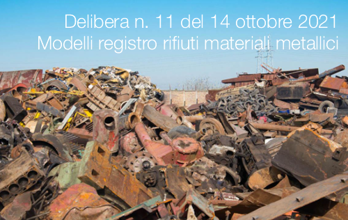 Delibera n  11 del 14 ottobre 2021 Modelli registro rifiuti materiali metallici