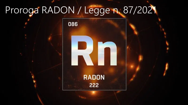 Proroga obblighi esercente pratiche impiego di RADON   Legge n  87 2021