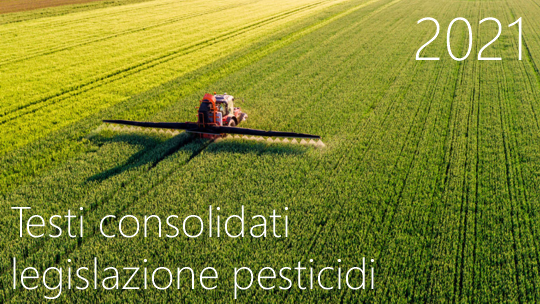 Testi consolidati legislazione pesticidi 2021