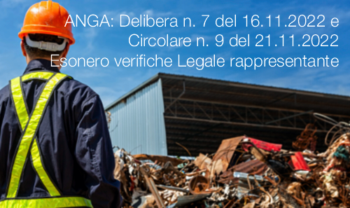 ANGA Delibera n 7 del 16 11 2022 e Circolare n 9 del 21 11 2022 Esonero dalle verifiche Legale rappresentante ANGA Delibera n 7 del 16 11 2022 e Circolare n 9 del 21 11 2022 Esonero dalle verifiche Legale rappresentante