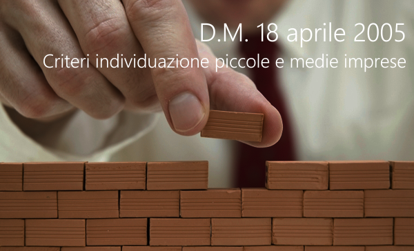 D M  18 aprile 2005   Criteri di individuazione di piccole e medie imprese