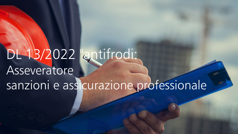 DL 13 2022 antifrodi sanzioni assicurazione professionale Asseveratore