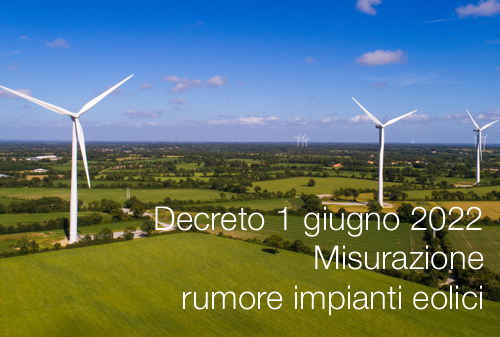 Decreto 1 giugno 2022   Criteri misurazione rumore impianti eolici