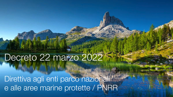 Decreto 22 marzo 2022   Direttiva agli enti parco nazionali e alle aree marine protette PNRR